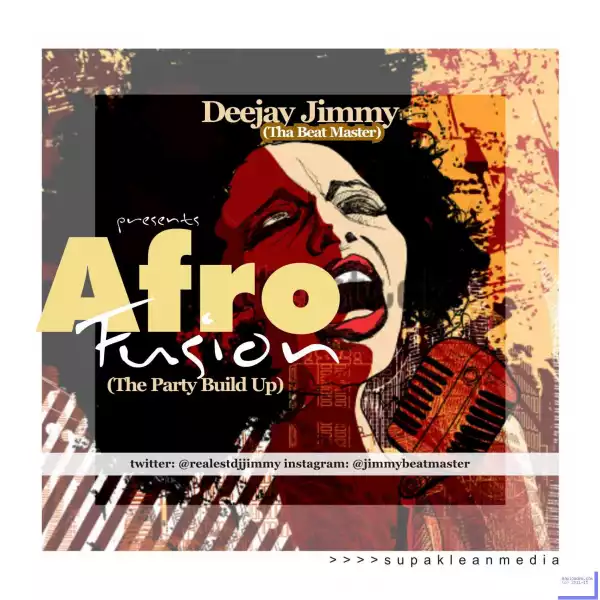 Dj Jimmy - Afro Fusion Mix (The Party Buildup)